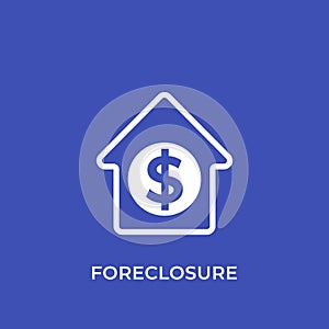 Foreclosure icon, house for sale vector