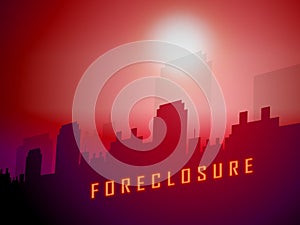 Foreclosure Notice City Means Warning That Property Will Be Repossessed - 3d Illustration photo