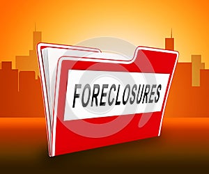 Foreclosure Notice Folder Means Warning That Property Will Be Repossessed - 3d Illustration
