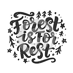 Forest is for rest quote. Hand drawn funny poster