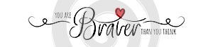 You Are Braver Than you Think, vector