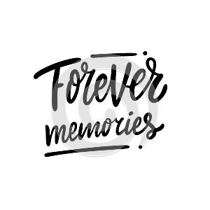 Forever Memories. Black color text. Modern lettering phrase. Vector illustration. Isolated on white background