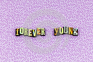 Forever young wild strong free letterpress