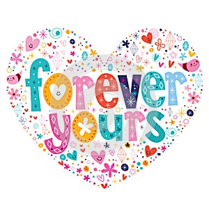 Forever yours heart shaped typography lettering card photo