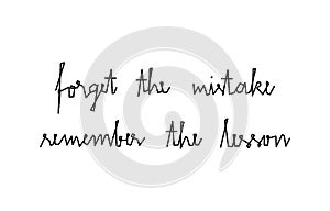 Forget the mistake Remember the lesson hand drawn lettering