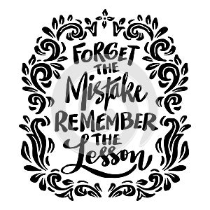 Forget the mistake remember the lesson, hand lettering.