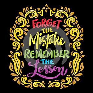 Forget the mistake remember the lesson, hand lettering.