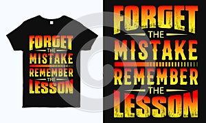 Forget the mistake, remember the lesson. Motivational typographic colorful t-shirt