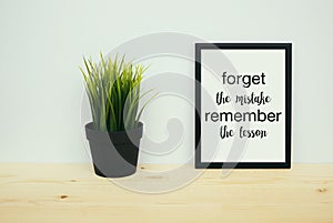 Forget the mistakes remember the lesson quote