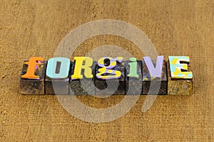 Forgive forget forgiveness remember love peace compassion empathy