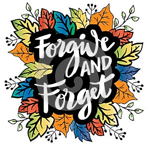 Forgive and forget hand drawn lettering