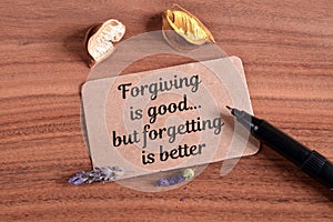 Forgiving is good but forgetting is better