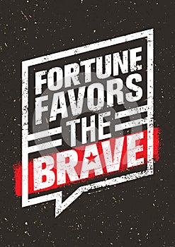 Fortune Favors The Brave Inspiring Creative Motivation Quote. Vector Typography Banner Design Concept