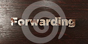 Forwarding - grungy wooden headline on Maple - 3D rendered royalty free stock image
