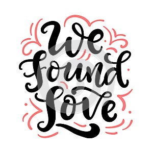 We found love hand drawn lettering, isolated on white