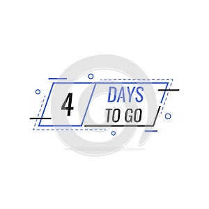 Four Days left to go, badges or sticker design template for your needs. Modern flat style vector illustration