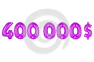 Four hundred thousand dollars, purple color