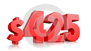 425$ Four hundred and twenty five price symbol. red text number 3d render with dollar sign on white background