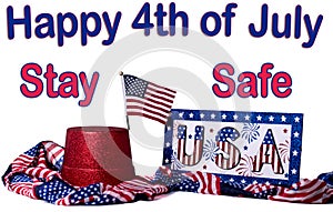 Fourth Of July Holiday with stay safe message.  Corona Virus Concept