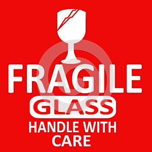 Fragile sticker with handle with care and glass text and Sign