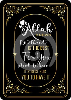 Frame art floral ornament with golden lines, Muslim Quote and Saying. Allah knows What is the best