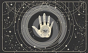 Frame for astrology, tarot, palmistry, fortune telling. Palm and all-seeing eye on a black mystical background of the