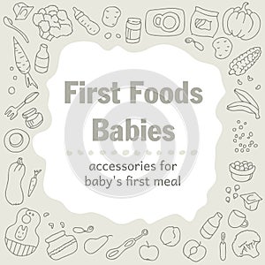 Frame filled with objects, products and accessories for complementary feeding infants aged 6 to 8 months in doodle style with