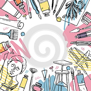 Frame with hand drawn sketch vector artist materials. Colorful stylized illustration with painting and drawing tools isolated on w