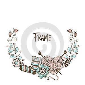 Frame wreath on the theme of knitting with skeins of yarn needles and wool socks. Vector