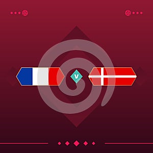 France, denmark world football 2022 match versus on red background. vector illustration