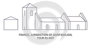 France, Jurisdiction Of Saintemilion, Tour Du Roy travel landmark vector illustration