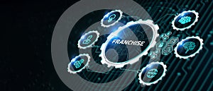 Franchise concept. Business, Technology, Internet and network concept