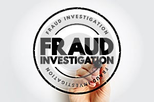 Fraud Investigation - examining evidence to determine if a fraud occurred, text concept stamp