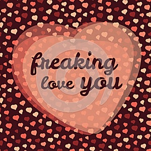 'freaking love you' vector Illustration. Happy Valentine's Day Greeting Card, Love Card.