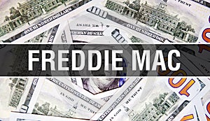 Freddie mac text Concept Closeup. American Dollars Cash Money,3D rendering. Freddie mac at Dollar Banknote. Financial USA money