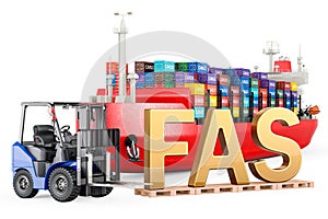 Free Alongside Ship, concept. Cargo Container Ship with cargo containers and Forklift truck with FAS inscription, 3D rendering photo