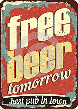 Free beer tomorrow vintage metal sign.Retro poster 1950s style