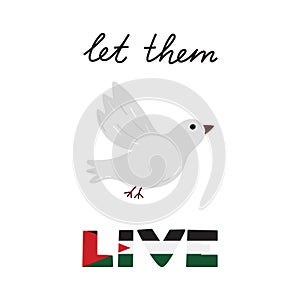 Free Gaza poster with peace dove, lettering Let Them Live and Gaza flag. Save Palestine concept with simple hand drawn