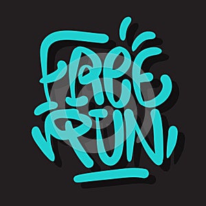 Free Run Brush Lettering Type Design Graffiti Tag Style Vector Graphic