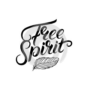 Free spirit hand written lettering quote with feather.