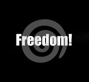 Freedom. Inspirational quote in white letters with black background, racism concept blm