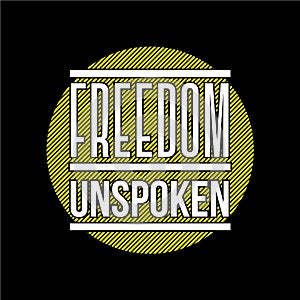 Freedom unspoken text graphic vector typography