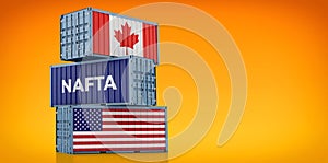 Freight containers with Canada and USA national flags and one with the word NAFTA North American Free Trade Agreement