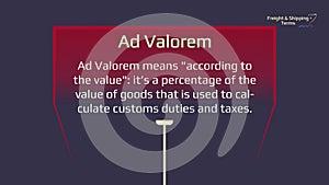 Freight and Shipping Terms - Ad Valorem. The forwarding and logistics industries