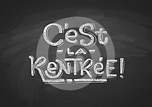 French Back to School text drawing by white chalk on black Chalkboard. Education vector illustration banner. Translation: Welcome