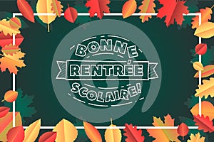 French Back to School text drawing by white chalk on Green Chalkboard. Autumn leaves education vector illustration banner.