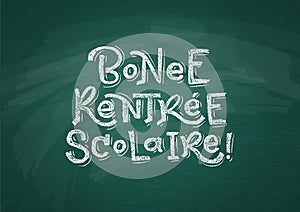 French Back to School text drawing by white chalk on Green Chalkboard. Education vector illustration banner. Translation: Welcome