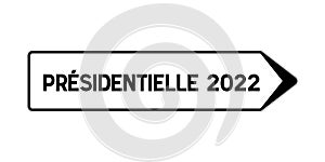 French presidential election in 2022 road sign