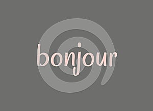 French word bonjour in gray background