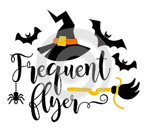 Frequent flyer slogan inscription. Vector quotes. Illustration for Halloween photo